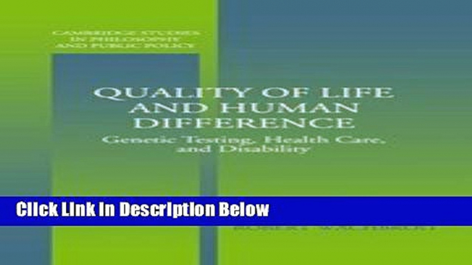 Ebook Quality of Life and Human Difference: Genetic Testing, Health Care, and Disability