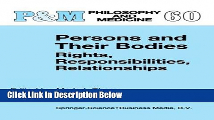Books Persons and Their Bodies: Rights, Responsibilities, Relationships (Philosophy and Medicine)
