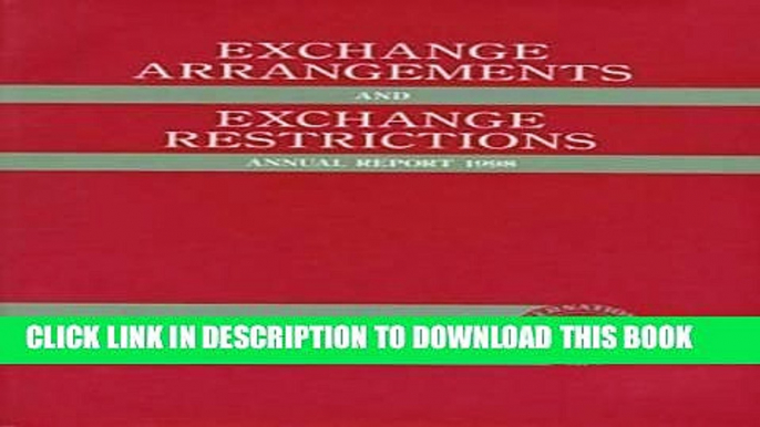 [New] Ebook Exchange Arrangements and Exhange Restrictions: Annual Report (Exchange Arrangements