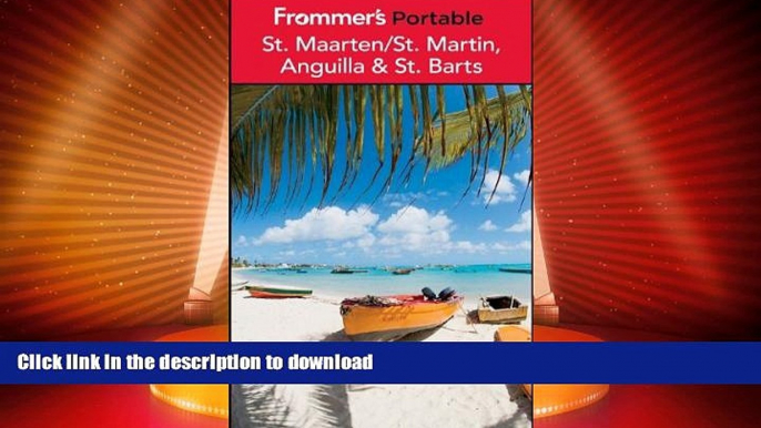 READ  Frommer s Portable St. Maarten / St. Martin, Anguilla and St. Barts FULL ONLINE