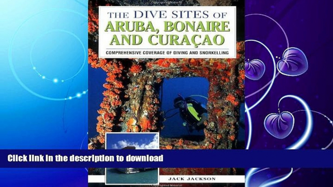 FAVORITE BOOK  The Dive Sites of Aruba, Bonaire, and Curacao : Comprehensive Coverage of Diving