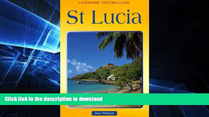 READ BOOK  St. Lucia (Landmark Visitors Guides Series) (Landmark Visitors Guide St. Lucia)  GET