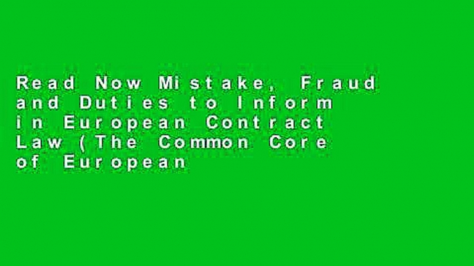 Read Now Mistake, Fraud and Duties to Inform in European Contract Law (The Common Core of European