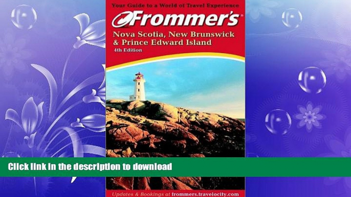 READ BOOK  Frommer s Nova Scotia, New Brunswick   Prince Edward Island (Frommer s Complete