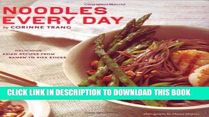 [New] Ebook Noodles Every Day: Delicious Asian Recipes from Ramen to Rice Sticks Free Online