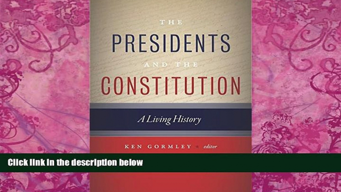 Books to Read  The Presidents and the Constitution: A Living History  Best Seller Books Most Wanted