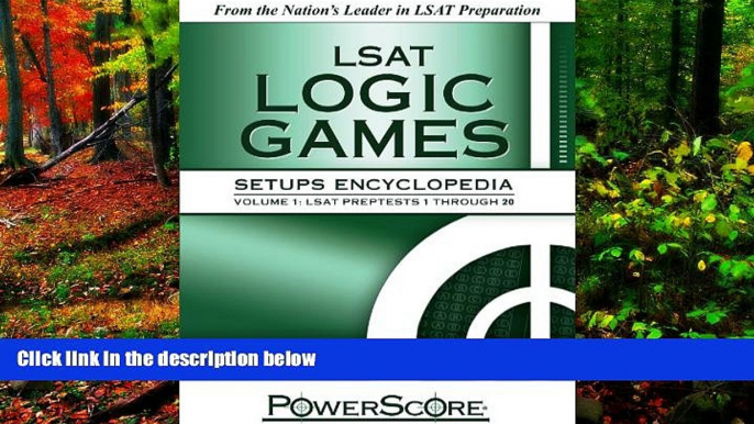 READ NOW  The PowerScore LSAT Logic Games Setups Encyclopedia (Powerscore Test Preparation)  READ