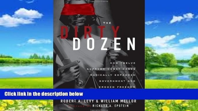 Books to Read  The Dirty Dozen: How Twelve Supreme Court Cases Radically Expanded Government and
