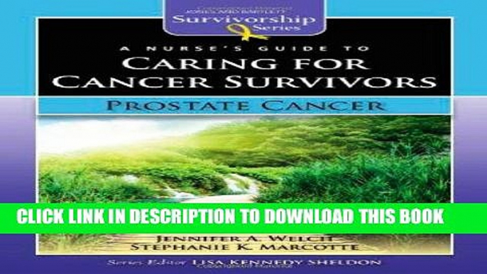 [READ] EBOOK A Nurse s Guide to Caring for Cancer Survivors: Prostate Cancer (Jones and Bartlett