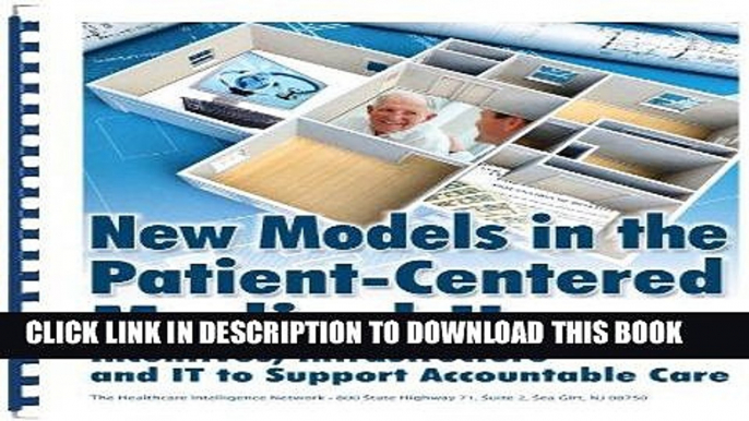 [READ] EBOOK New Models in the Patient-Centered Medical Home: Incentives, Infrastructure and IT to