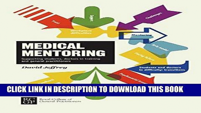 [FREE] EBOOK Medical Mentoring: Supporting Students, Doctors In Training And General Practitioners