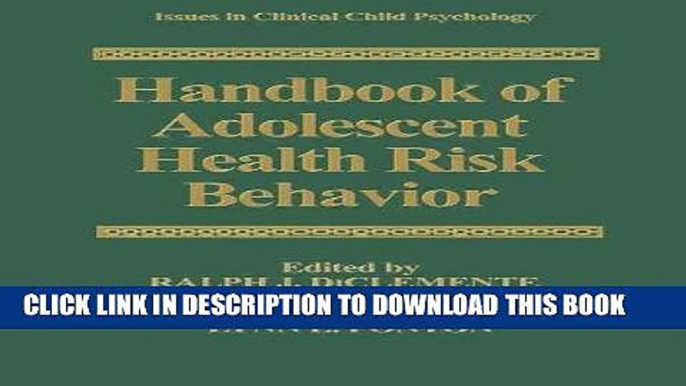 Ebook Handbook of Adolescent Health Risk Behavior (Issues in Clinical Child Psychology) Free Read