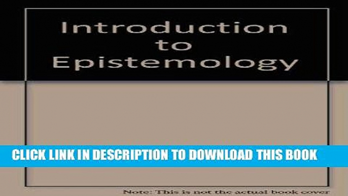 Best Seller Introduction to Epistemology Free Read