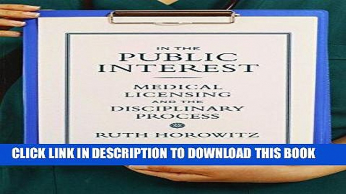 Best Seller In the Public Interest: Medical Licensing and the Disciplinary Process (Critical