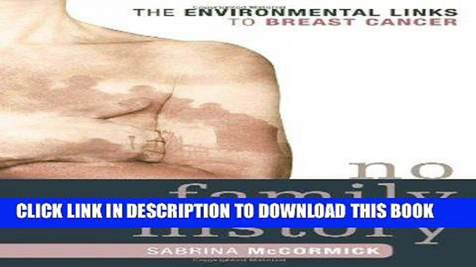 Best Seller No Family History: The Environmental Links to Breast Cancer (New Social Formations)