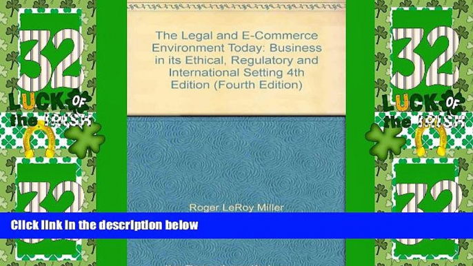 Big Deals  The Legal and E-Commerce Environment Today: Business in its Ethical, Regulatory and