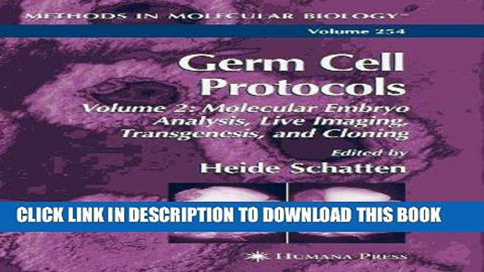 [PDF] Germ Cell Protocols: Volume 2: Molecular Embryo Analysis, Live Imaging, Transgenesis, and