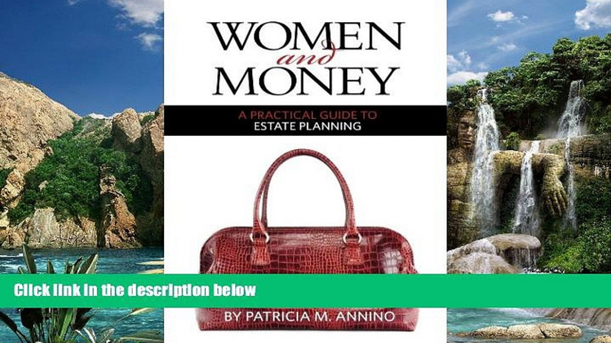 Big Deals  Women and Money A Practical Guide to Estate Planning  Full Ebooks Best Seller