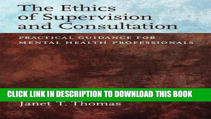 [FREE] EBOOK Ethics of Supervision and Consultation: Practical Guidance for Mental Health