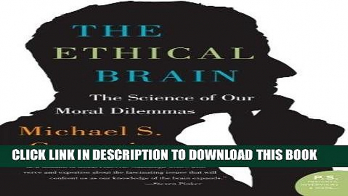 [READ] EBOOK The Ethical Brain: The Science of Our Moral Dilemmas BEST COLLECTION