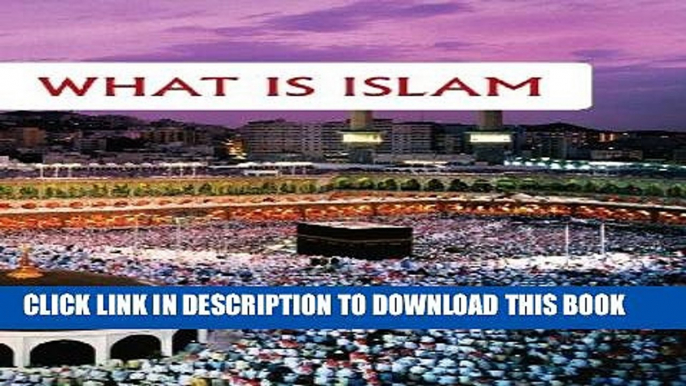 Read Now What is Islam (Goodword): Islamic Children s Books on the Quran, the Hadith and the