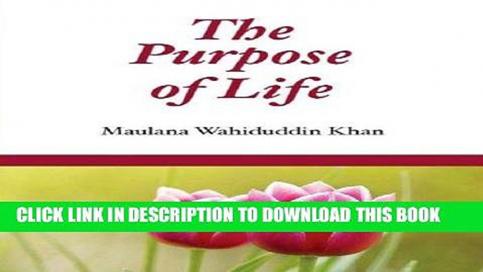 Read Now The Purpose of Life: Islamic Books on the Quran, the Hadith and the Prophet Muhammad