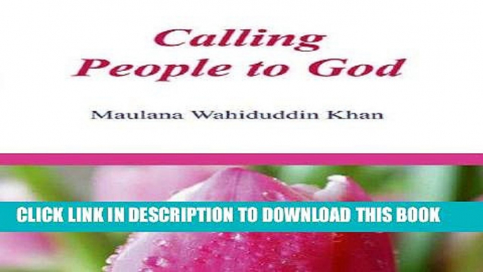 Read Now Calling Peopple to God: Islamic Books on the Quran, the Hadith and the Prophet Muhammad