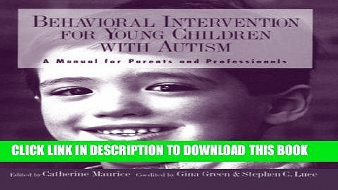 [READ] EBOOK Behavioral Intervention for Young Children With Autism: A Manual for Parents and