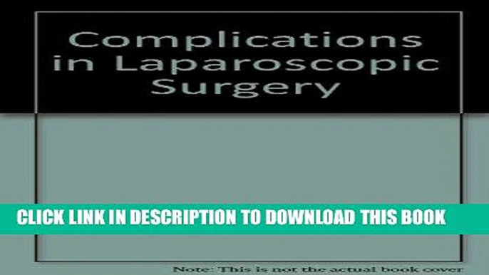 [FREE] EBOOK Complications of Laparoscopic Surgery ONLINE COLLECTION