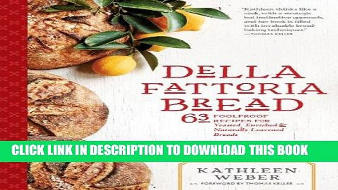 [New] Ebook Della Fattoria Bread: 63 Foolproof Recipes for Yeasted, Enriched   Naturally Leavened