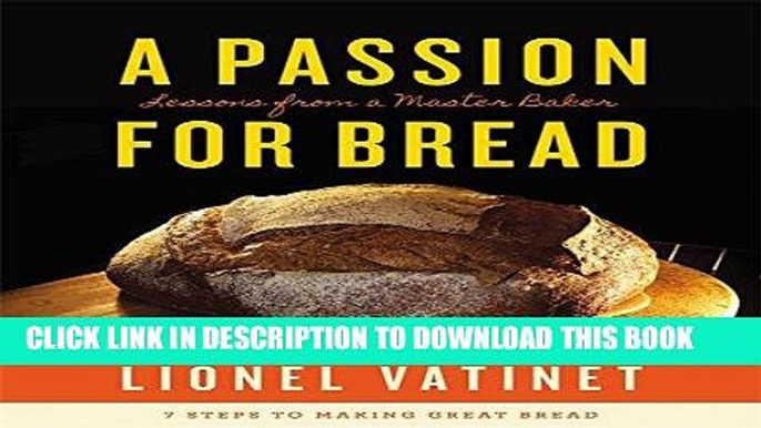 [New] Ebook A Passion for Bread: Lessons from a Master Baker Free Read