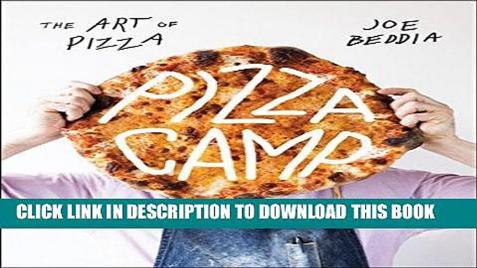 [New] PDF Pizza Camp: Recipes from Pizzeria Beddia Free Online