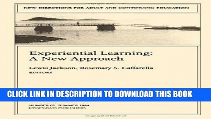 [Free Read] Experiential Learning: A New Approach: New Directions for Adult and Continuing