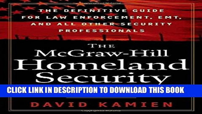 [Free Read] The McGraw-Hill Homeland Security Handbook: The Definitive Guide for Law Enforcement,