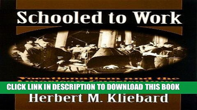 [Free Read] Schooled to Work: Vocationalism and the American Curriculum, 1876-1946 Free Online