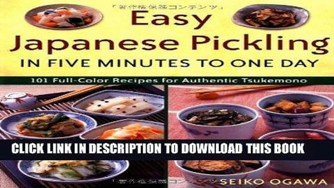 [New] Ebook Easy Japanese Pickling in Five Minutes to One Day: 101 Full-Color Recipes for