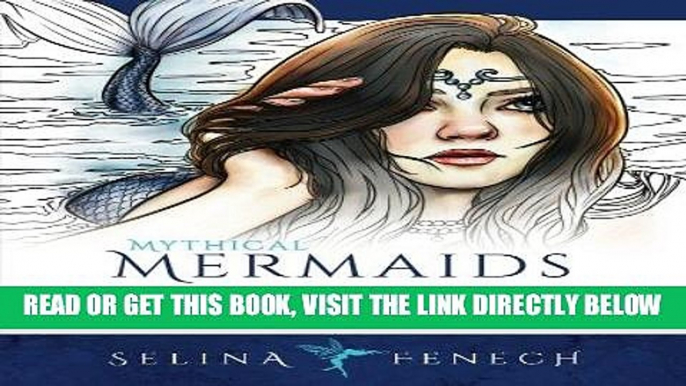 [EBOOK] DOWNLOAD Mythical Mermaids - Fantasy Adult Coloring Book (Fantasy Coloring by Selina)