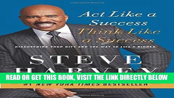 [Free Read] Act Like a Success, Think Like a Success: Discovering Your Gift and the Way to Life s