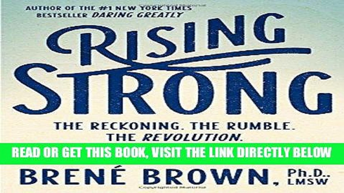 [Free Read] Rising Strong: The Reckoning. The Rumble. The Revolution Free Online