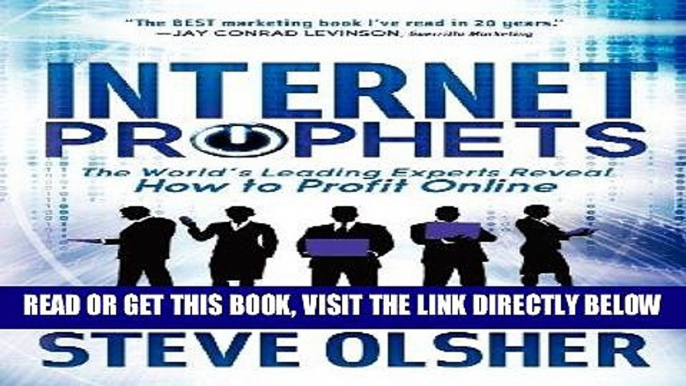 [Free Read] Internet Prophets: The World s Leading Experts Reveal How to Profit Online Free Online