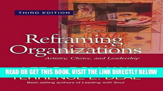 [Free Read] Reframing Organizations: Artistry, Choice, and Leadership (Jossey Bass Business and