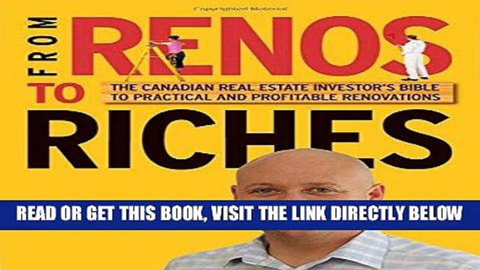 [Free Read] From Renos to Riches: The Canadian Real Estate Investor s Guide to Practical and