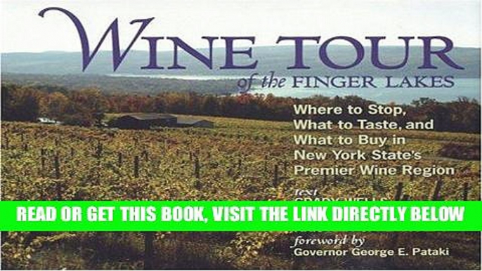 Read Now Wine Tour of the Finger Lakes: Where to Stop, What to Taste, and What to Buy in New York