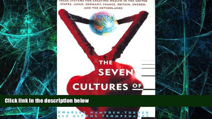 Must Have  The Seven Cultures of Capitalism: Value Systems for Creating Wealth in the United