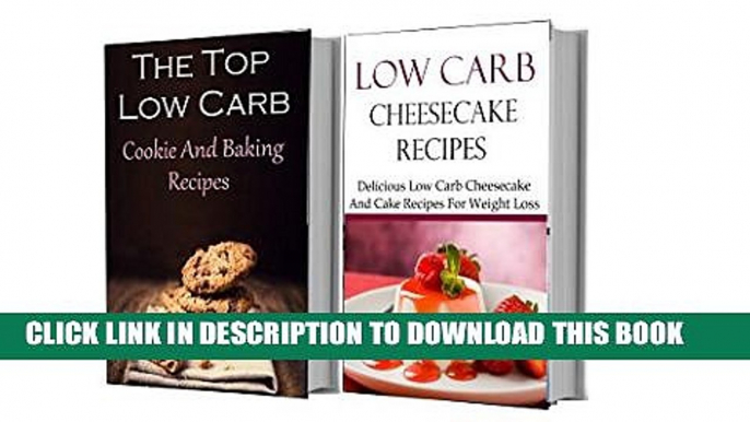 [PDF] Low Carb Cookies And Dessert Box Set: Delicious Low Carb Dessert Recipes (Low Carb Cookbook)