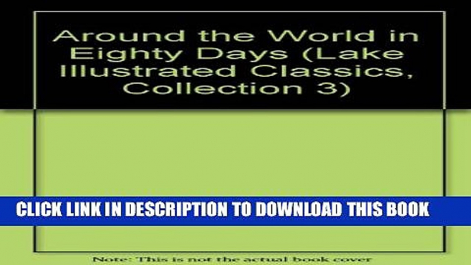 Collection Book Around the World in Eighty Days (Lake Illustrated Classics, Collection 3)