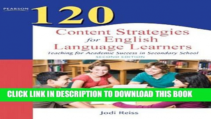 New Book 120 Content Strategies for English Language Learners: Teaching for Academic Success in