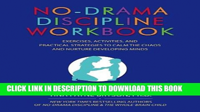 New Book No-Drama Discipline Workbook: Exercises, Activities, and Practical Strategies to Calm The