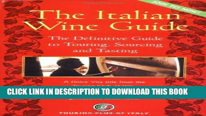 [PDF] The Italian Wine Guide: The Definitive Guide to Touring, Sourcing, and Tasting (Dolce Vita)