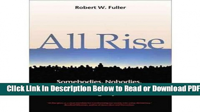 [Get] All Rise: Somebodies, Nobodies and the Politics of Dignity Popular Online